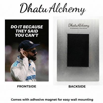 Virat Kohli - Do it because they said you can't